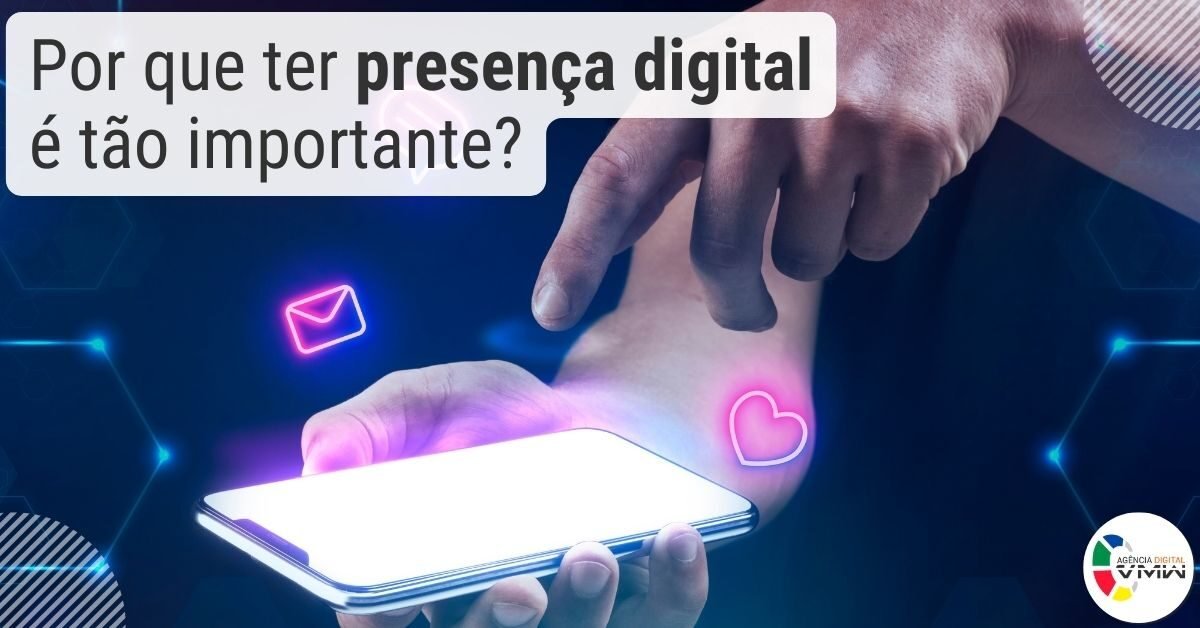 Por que ter presença digital é tão importante?