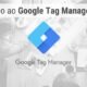VMW - Blog - Introducao_ao_google_tag_manager_imgcapa
