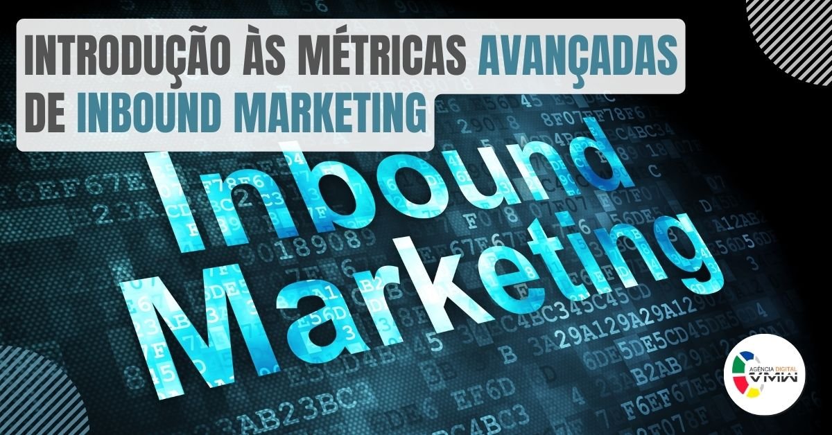 Introdução às métricas avançadas de Inbound Marketing